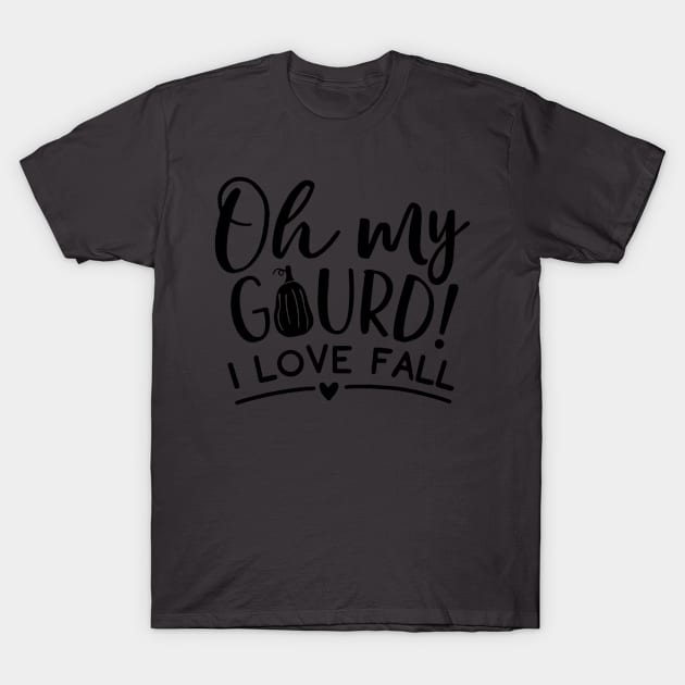 Oh my gourd I love fall funny pun T-Shirt by berleeev